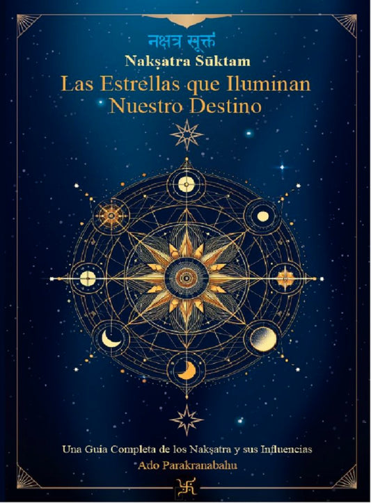 NAKSATRA SUKTAM - LAS ESTRELLAS QUE ILUMINAN NUESTRO DESTINO