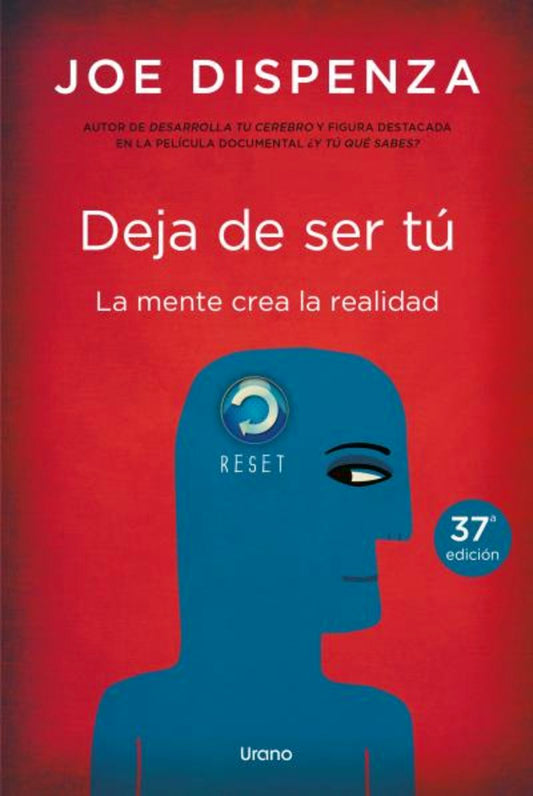 DEJA DE SER TU - LA MENTE CREA LA REALIDAD