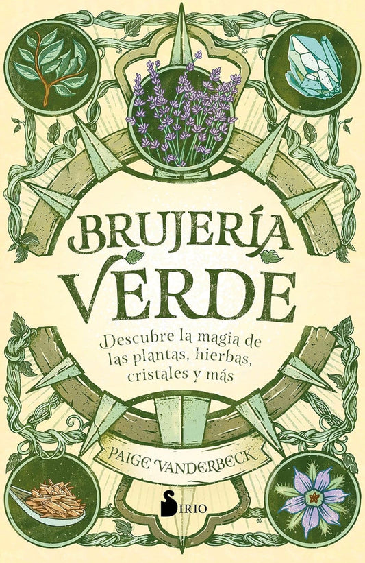 Brujería verde: Descubre la magia de las plantas, hierbas, cristales y más
