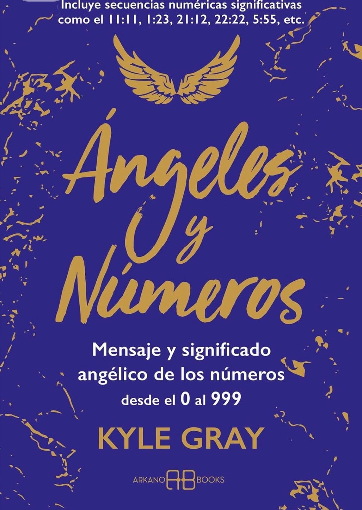 Ángeles y números: Mensaje y significado angélico de los números desde el 0 al 999