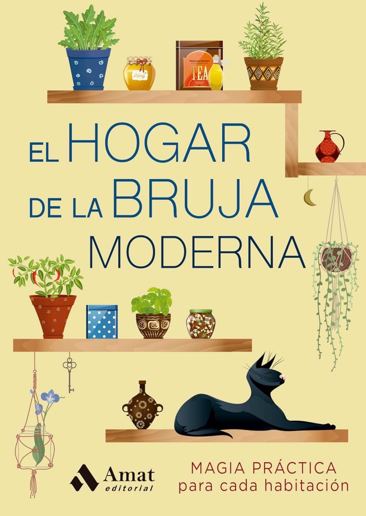 El hogar de la bruja moderna: Magia práctica para cada habitación