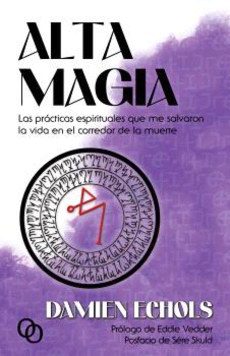 ALTA MAGIA - LAS PRACTICAS ESPIRITUALES QUE ME SALVARON LA VIDA EN EL CORREDOR DE LA MUERTE