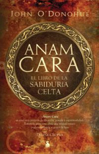 ANAM CARA - EL LIBRO DE LA SABIDURIA CELTA