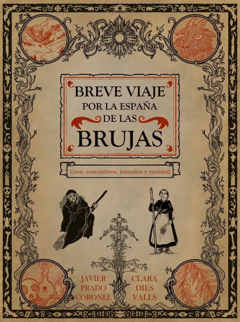 BREVE VIAJE POR LA ESPAÑA DE LAS BRUJAS - USOS. COSTUMBRES. LEYENDAS Y REALIDAD