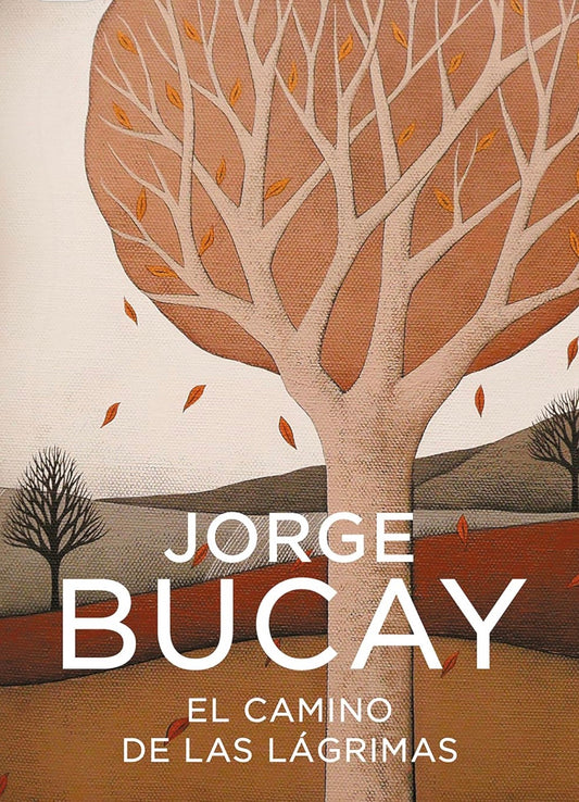 Jorge Bucay
El camino de las lágrimas