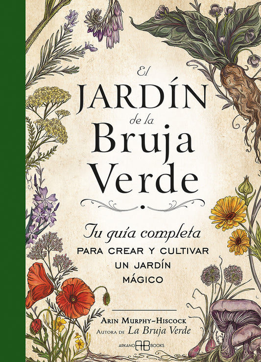 El jardín de la bruja verde
Tu guía completa para crear y cultivar un jardín mágico