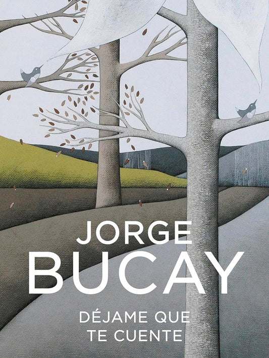 Jorge Bucay
Déjame que te cuente: Los cuentos que me enseñaron a vivir